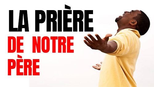 La prière du Seigneur : Notre Père